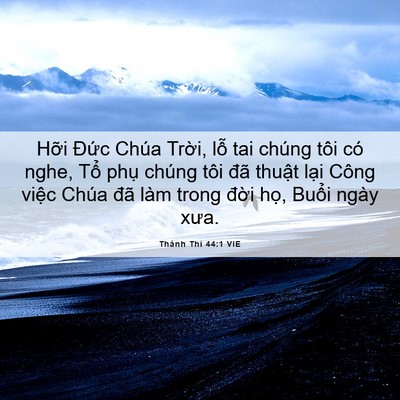 Picture 06 - Thánh Thi 44:1 VIE - Hỡi Đức Chúa Trời, lỗ tai chúng tôi - Bible Verse Picture