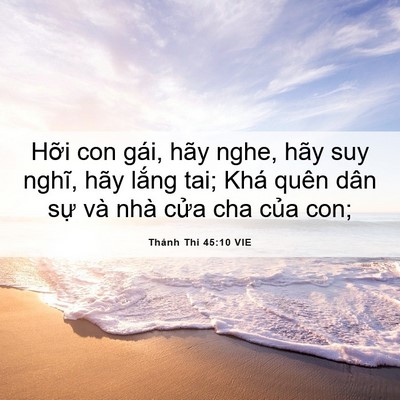 Picture 06 - Thánh Thi 45:10 VIE - Hỡi con gái, hãy nghe, hãy suy nghĩ, hãy - Bible Verse Picture
