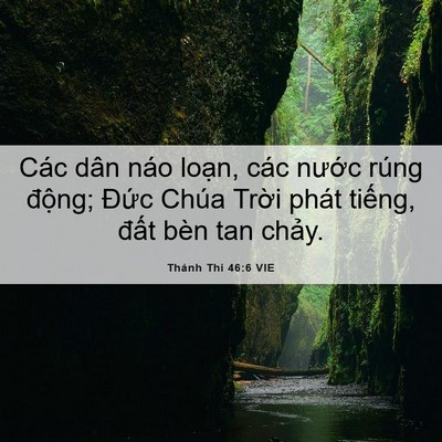 Picture 06 - Thánh Thi 46:6 VIE - Các dân náo loạn, các nước rúng - Bible Verse Picture