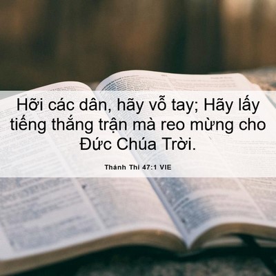 Picture 06 - Thánh Thi 47:1 VIE - Hỡi các dân, hãy vỗ tay; Hãy lấy - Bible Verse Picture