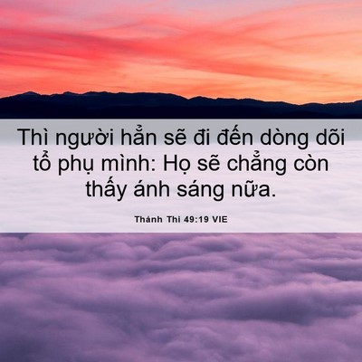 Picture 06 - Thánh Thi 49:19 VIE - Thì người hẳn sẽ đi đến dòng dõi - Bible Verse Picture