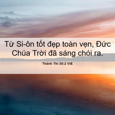 Picture 06 - Thánh Thi 50:2 VIE - Từ Si-ôn tốt đẹp toàn vẹn, Đức - Bible Verse Picture
