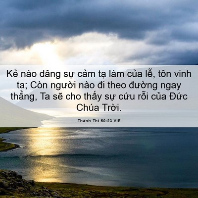 Picture 06 - Thánh Thi 50:23 VIE - Kẻ nào dâng sự cảm tạ làm của lễ, - Bible Verse Picture