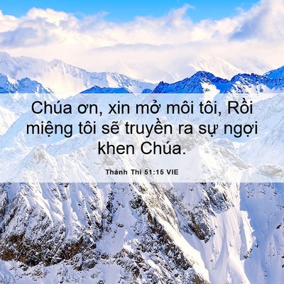 Picture 06 - Thánh Thi 51:15 VIE - Chúa ơn, xin mở môi tôi, Rồi miệng tôi - Bible Verse Picture