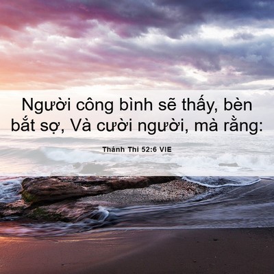 Picture 06 - Thánh Thi 52:6 VIE - Người công bình sẽ thấy, bèn bắt - Bible Verse Picture