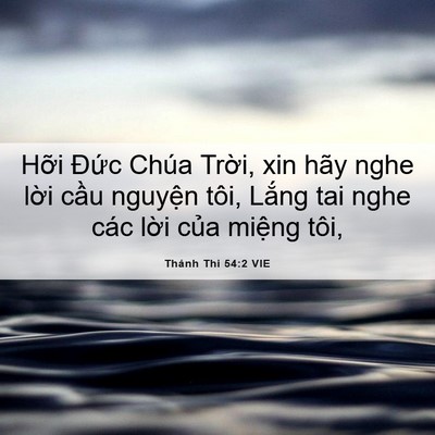 Picture 06 - Thánh Thi 54:2 VIE - Hỡi Đức Chúa Trời, xin hãy nghe lời - Bible Verse Picture