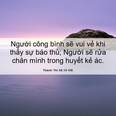 Picture 06 - Thánh Thi 58:10 VIE - Người công bình sẽ vui vẻ khi thấy - Bible Verse Picture