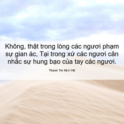 Picture 06 - Thánh Thi 58:2 VIE - Không, thật trong lòng các ngươi phạm - Bible Verse Picture