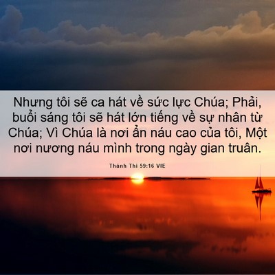 Picture 06 - Thánh Thi 59:16 VIE - Nhưng tôi sẽ ca hát về sức lực Chúa; - Bible Verse Picture