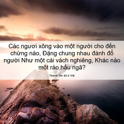Picture 06 - Thánh Thi 62:3 VIE - Các ngươi xông vào một người cho đến - Bible Verse Picture