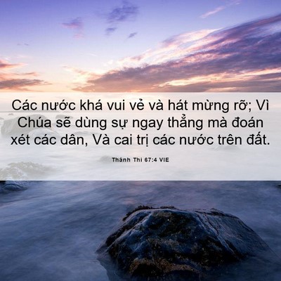 Picture 06 - Thánh Thi 67:4 VIE - Các nước khá vui vẻ và hát mừng rỡ; - Bible Verse Picture