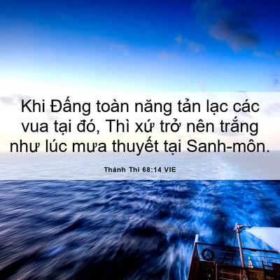 Picture 06 - Thánh Thi 68:14 VIE - Khi Đấng toàn năng tản lạc các vua - Bible Verse Picture