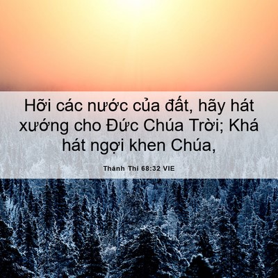 Picture 06 - Thánh Thi 68:32 VIE - Hỡi các nước của đất, hãy hát - Bible Verse Picture