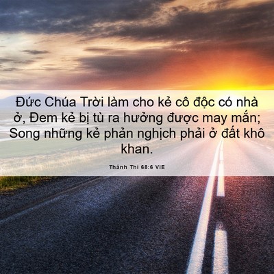 Picture 06 - Thánh Thi 68:6 VIE - Đức Chúa Trời làm cho kẻ cô độc có - Bible Verse Picture