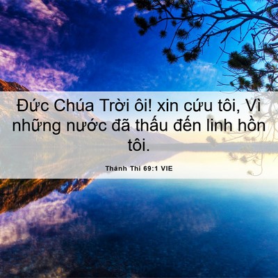 Picture 06 - Thánh Thi 69:1 VIE - Đức Chúa Trời ôi! xin cứu tôi, Vì - Bible Verse Picture