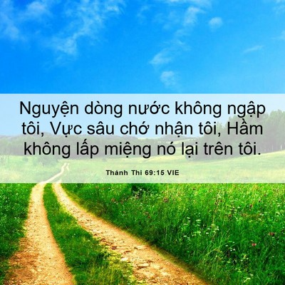 Picture 06 - Thánh Thi 69:15 VIE - Nguyện dòng nước không ngập tôi, Vực - Bible Verse Picture