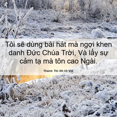 Picture 06 - Thánh Thi 69:30 VIE - Tôi sẽ dùng bài hát mà ngợi khen danh - Bible Verse Picture