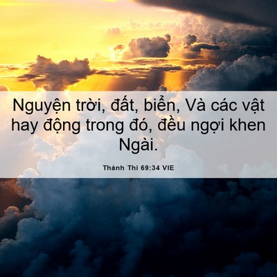 Picture 06 - Thánh Thi 69:34 VIE - Nguyện trời, đất, biển, Và các vật - Bible Verse Picture