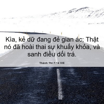 Picture 06 - Thánh Thi 7:14 VIE - Kìa, kẻ dữ đang đẻ gian ác; Thật nó - Bible Verse Picture