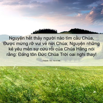 Picture 06 - Thánh Thi 70:4 VIE - Nguyện hết thảy người nào tìm cầu - Bible Verse Picture
