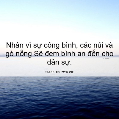 Picture 06 - Thánh Thi 72:3 VIE - Nhân vì sự công bình, các núi và gò - Bible Verse Picture