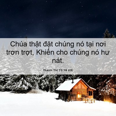 Picture 06 - Thánh Thi 73:18 VIE - Chúa thật đặt chúng nó tại nơi trơn - Bible Verse Picture