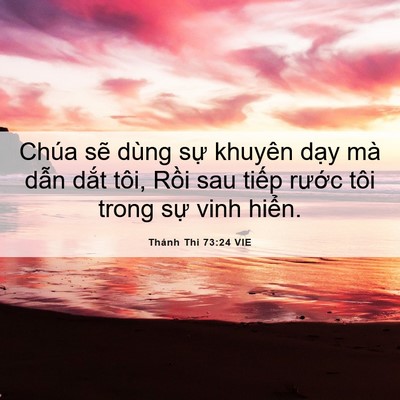 Picture 06 - Thánh Thi 73:24 VIE - Chúa sẽ dùng sự khuyên dạy mà dẫn - Bible Verse Picture