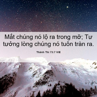 Picture 06 - Thánh Thi 73:7 VIE - Mắt chúng nó lộ ra trong mỡ; Tư tưởng - Bible Verse Picture
