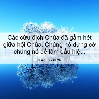 Picture 06 - Thánh Thi 74:4 VIE - Các cừu địch Chúa đã gầm hét giữa - Bible Verse Picture