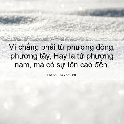 Picture 06 - Thánh Thi 75:6 VIE - Vì chẳng phải từ phương đông, phương - Bible Verse Picture
