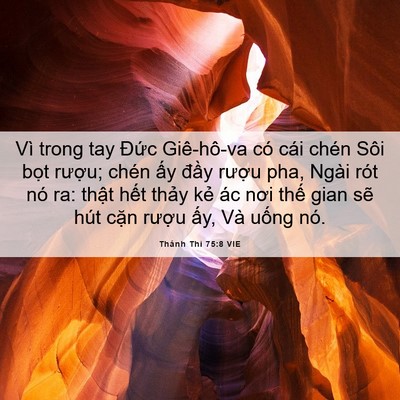 Picture 06 - Thánh Thi 75:8 VIE - Vì trong tay Đức Giê-hô-va có cái chén - Bible Verse Picture