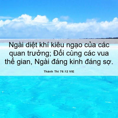 Picture 06 - Thánh Thi 76:12 VIE - Ngài diệt khí kiêu ngạo của các quan - Bible Verse Picture
