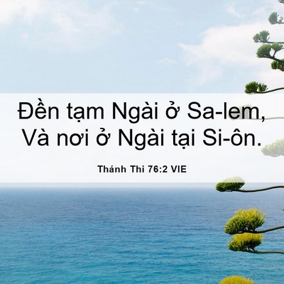 Picture 06 - Thánh Thi 76:2 VIE - Đền tạm Ngài ở Sa-lem, Và nơi ở Ngài - Bible Verse Picture
