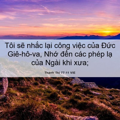 Picture 06 - Thánh Thi 77:11 VIE - Tôi sẽ nhắc lại công việc của Đức - Bible Verse Picture