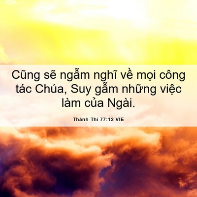 Picture 06 - Thánh Thi 77:12 VIE - Cũng sẽ ngẫm nghĩ về mọi công tác - Bible Verse Picture