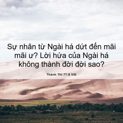 Picture 06 - Thánh Thi 77:8 VIE - Sự nhân từ Ngài há dứt đến mãi mãi - Bible Verse Picture