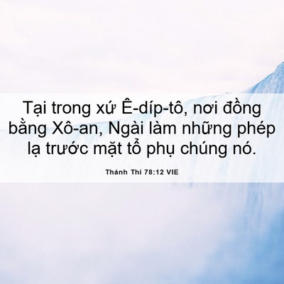 Picture 06 - Thánh Thi 78:12 VIE - Tại trong xứ Ê-díp-tô, nơi đồng bằng - Bible Verse Picture