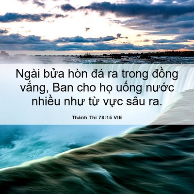 Picture 06 - Thánh Thi 78:15 VIE - Ngài bửa hòn đá ra trong đồng vắng, - Bible Verse Picture