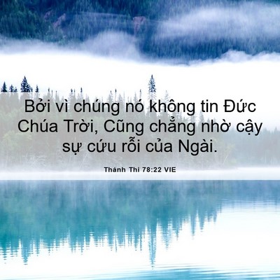 Picture 06 - Thánh Thi 78:22 VIE - Bởi vì chúng nó không tin Đức Chúa - Bible Verse Picture