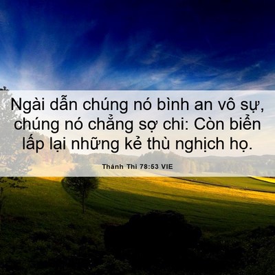 Picture 06 - Thánh Thi 78:53 VIE - Ngài dẫn chúng nó bình an vô sự, chúng - Bible Verse Picture