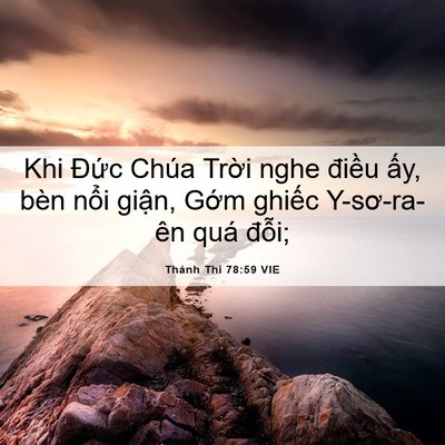 Picture 06 - Thánh Thi 78:59 VIE - Khi Đức Chúa Trời nghe điều ấy, bèn - Bible Verse Picture