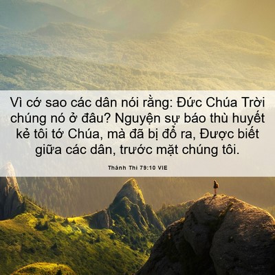 Picture 06 - Thánh Thi 79:10 VIE - Vì cớ sao các dân nói rằng: Đức Chúa - Bible Verse Picture