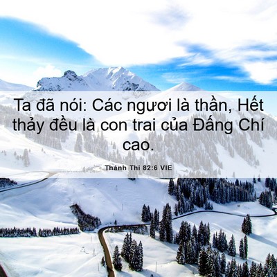 Picture 06 - Thánh Thi 82:6 VIE - Ta đã nói: Các ngươi là thần, Hết - Bible Verse Picture