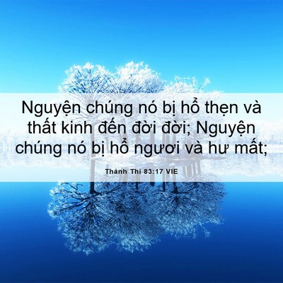 Picture 06 - Thánh Thi 83:17 VIE - Nguyện chúng nó bị hổ thẹn và thất - Bible Verse Picture