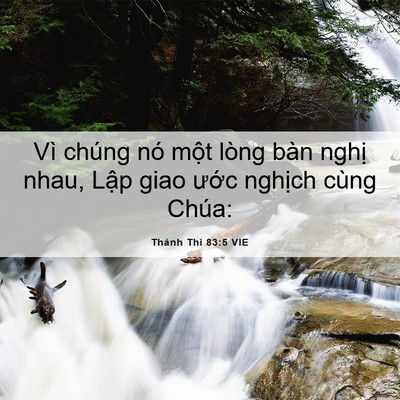 Picture 06 - Thánh Thi 83:5 VIE - Vì chúng nó một lòng bàn nghị nhau, - Bible Verse Picture