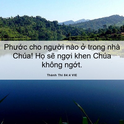 Picture 06 - Thánh Thi 84:4 VIE - Phước cho người nào ở trong nhà Chúa! - Bible Verse Picture