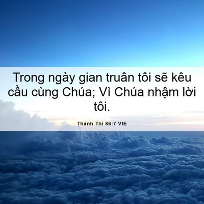 Picture 06 - Thánh Thi 86:7 VIE - Trong ngày gian truân tôi sẽ kêu cầu - Bible Verse Picture