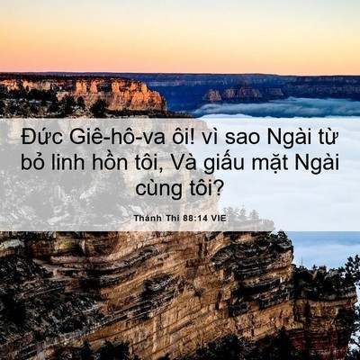 Picture 06 - Thánh Thi 88:14 VIE - Đức Giê-hô-va ôi! vì sao Ngài từ bỏ - Bible Verse Picture