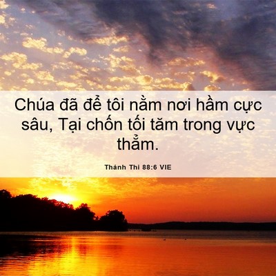 Picture 06 - Thánh Thi 88:6 VIE - Chúa đã để tôi nằm nơi hầm cực - Bible Verse Picture