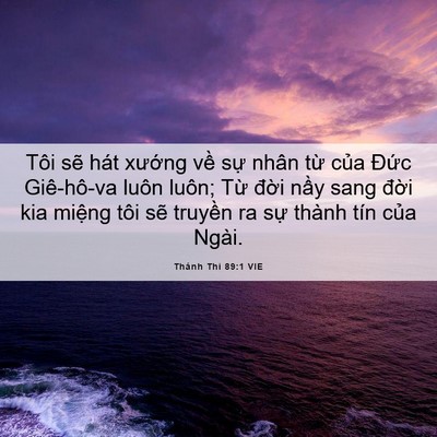 Picture 06 - Thánh Thi 89:1 VIE - Tôi sẽ hát xướng về sự nhân từ - Bible Verse Picture